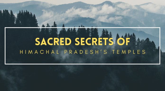 Sacred Secrets of Himachal Pradesh Temples - BeingPahadia