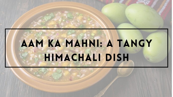 Aam Ka Mahni: A Tangy Himachali Dish - BeingPahadia